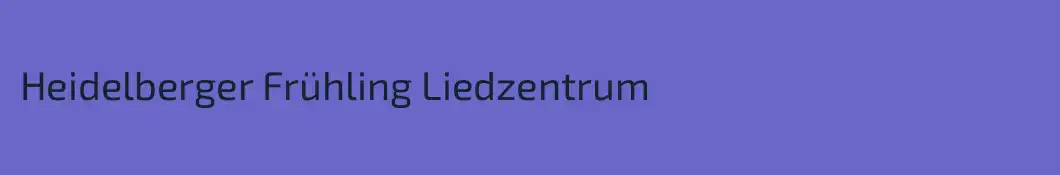 Heidelberger Frühling Liedzentrum